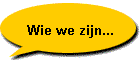 Wie we zijn...